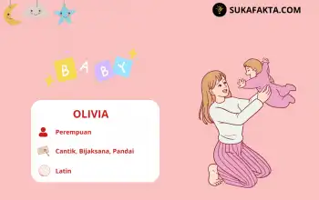 Arti Nama Olivia: Asal Usul, Sifat, dan 35+ Inspirasi Namanya 